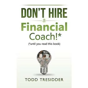 Don’t Hire a Financial Coach! (Until You Read This Book) (Financial Freedom for Smart People Book ...