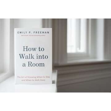 How to Walk into a Room: The Art of Knowing When to Stay and When to Walk Away
