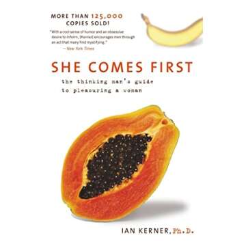 She Comes First: A Comprehensive Guide to Female Pleasure