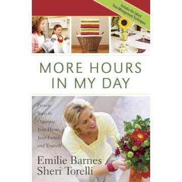 More Hours in My Day: Organize Home, Family, and Yourself