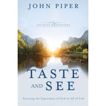 Taste and See: Devotional Works by John Piper for All Believers