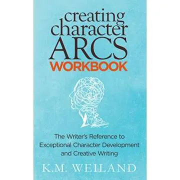 Creating Character Arcs Workbook: The Writer's Reference to Exceptional Character Development and Cr...