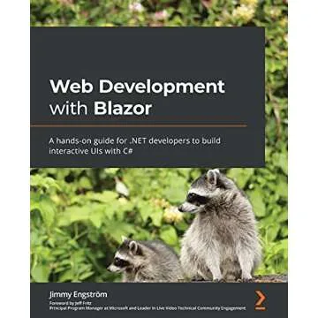 Web Development with Blazor: A hands-on guide for .NET developers to build interactive UIs with C#