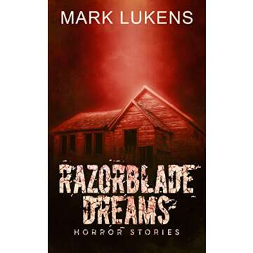Razorblade Dreams: Horror Stories - A Collection of Chilling Tales