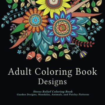 Adult Coloring Book Designs: Stress Relief Coloring Book for Relaxation