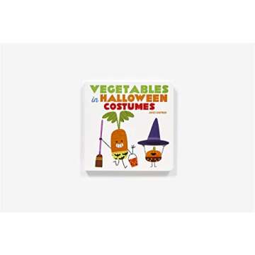 Vegetables in Halloween Costumes: A Board Book