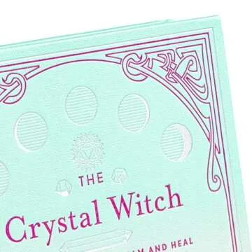 The Crystal Witch: The Magickal Way to Calm and Heal the Body, Mind, and Spirit (Volume 6) (The Modern-Day Witch)