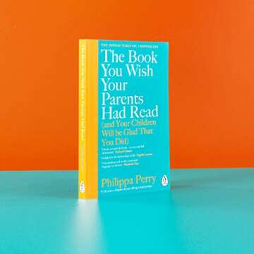 The Book You Wish Your Parents Had Read (and Your Children Will Be Glad That You Did)