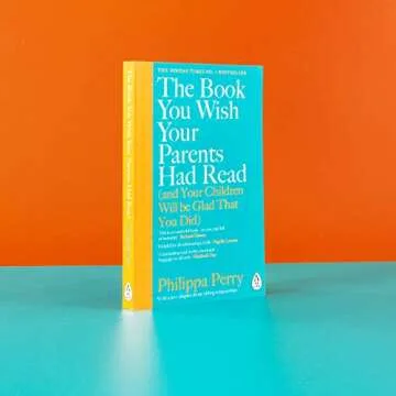 The Book You Wish Your Parents Had Read (and Your Children Will Be Glad That You Did)