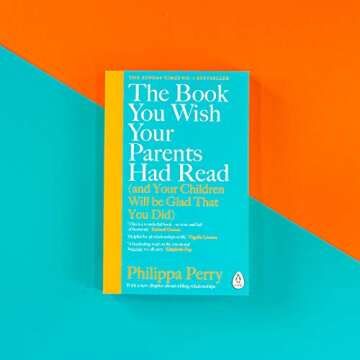 The Book You Wish Your Parents Had Read (and Your Children Will Be Glad That You Did)