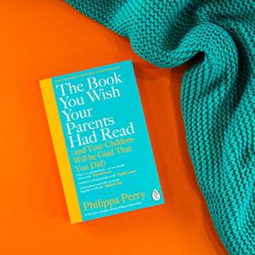 The Book You Wish Your Parents Had Read (and Your Children Will Be Glad That You Did)