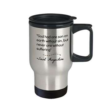 Saint St Augustine Quote Steel Insulated Travel Coffee Mug - God had one son on earth without sin - ...