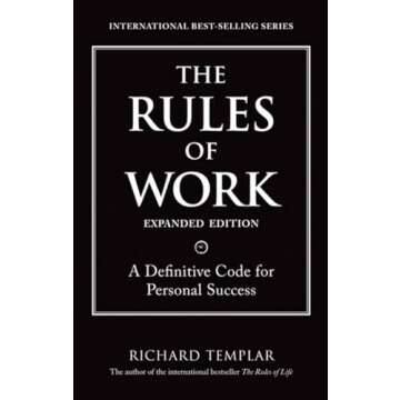 The Rules of Work: A Definitive Code for Personal Success