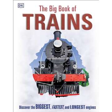 The Ultimate Train Journey: The Big Book of Trains (DK Big Books)