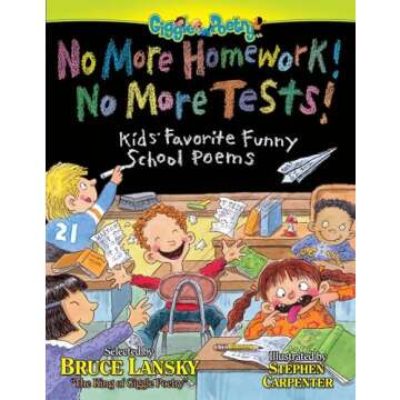 No More Homework! No More Tests!: Kids' Favorite Funny School Poems (Giggle Poetry)