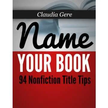 Name Your Book: 94 Nonfiction Title Tips