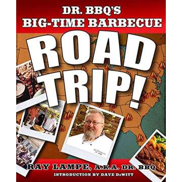 Dr. BBQ's Big-Time Barbecue Road Trip - The Ultimate BBQ Guide