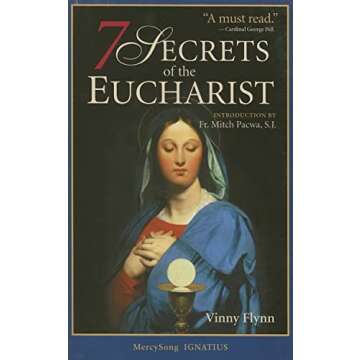 Unlocking Spiritual Treasures: The 7 Secrets of the Eucharist for a Deeper Faith Experience