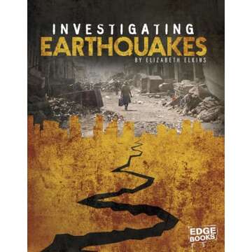 Investigating Earthquakes (Investigating Natural Disasters)