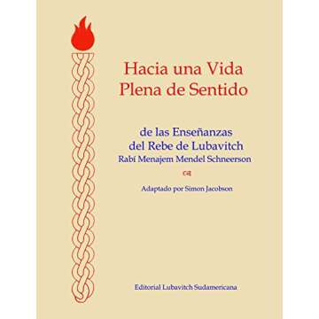 Hacia Una Vida Plena De Sentido: De Las Enseñanzas Del Rebe De Lubavitch (Spanish Edition)