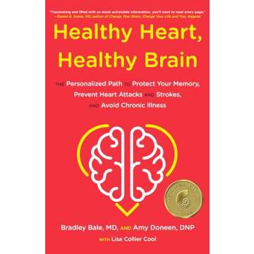 Healthy Heart, Healthy Brain: The Personalized Path to Protect Your Memory, Prevent Heart Attacks an...