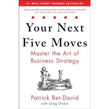 Your Next Five Moves: Master the Art of Business Strategy