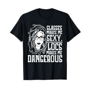 Locs Make Me Dangerous Afro Hair Black American African Girl T-Shirt