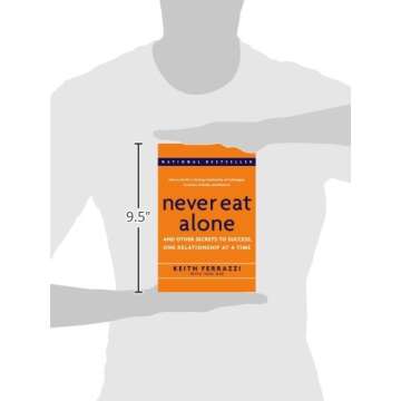 Never Eat Alone: And Other Secrets to Success, One Relationship at a Time