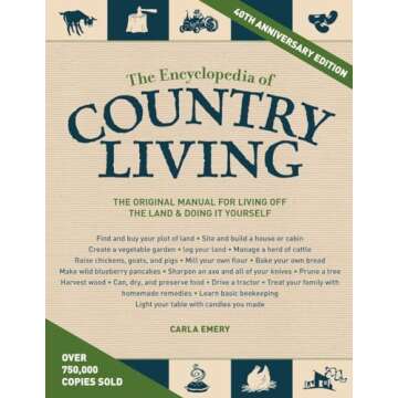 The Encyclopedia of Country Living, 40th Anniversary Edition: The Original Manual for Living off the...