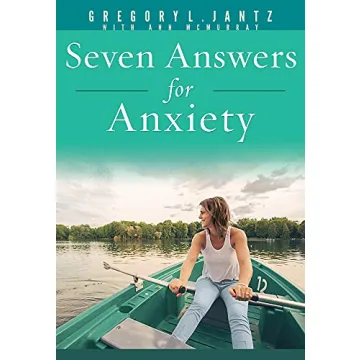 Seven Answers for Anxiety Hope and Healing Self-Help Guide