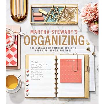 Martha Stewart's Organizing: Order Your Life Beautifully