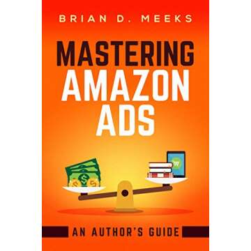 Mastering Amazon Ads: An Author's Guide