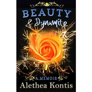 Beauty & Dynamite: A Memoir - An Intimate Journey of Self-Discovery
