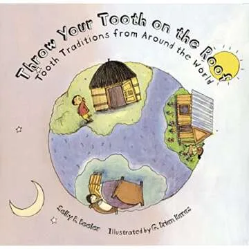 Throw Your Tooth on the Roof: Tooth Traditions from Around the World