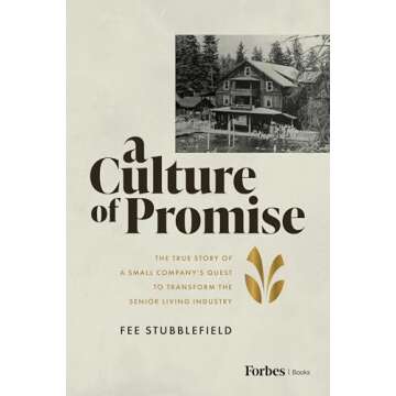 A Culture of Promise: Transforming Senior Living with Passion and Purpose
