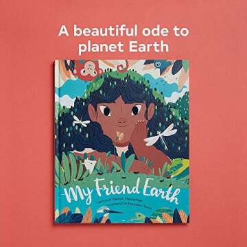 My Friend Earth: (Earth Day Books with Environmentalism Message for Kids, Saving Planet Earth, Our P...