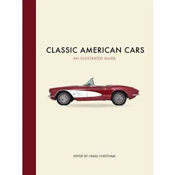 Classic American Cars: An Illustrated Guide - A Comprehensive Journey Through Time