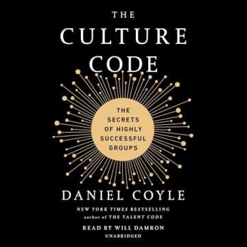 The Culture Code: The Secrets of Highly Successful Groups by Daniel Coyle