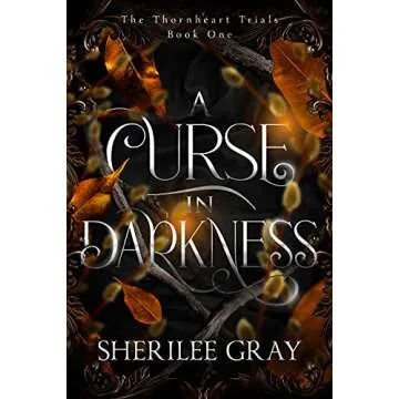 A Curse in Darkness: The Thornheart Trials Book 1