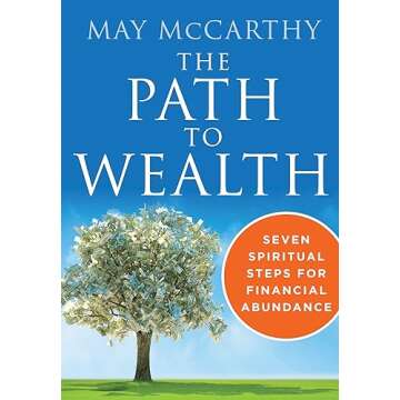 The Path to Wealth: Seven Spiritual Steps to Financial Abundance