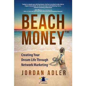 Beach Money: Creating Your Dream Life Through Network Marketing