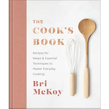 The Cook's Book: Recipes for Keeps & Essential Techniques to Master Everyday Cooking