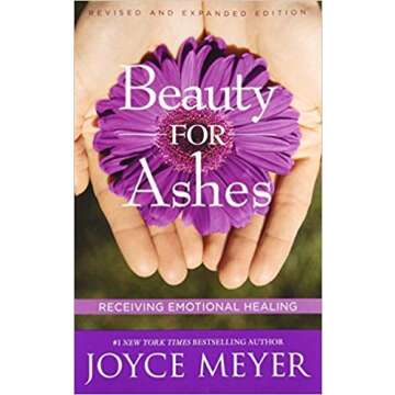 Unlock Healing with Joyce Meyer’s Beauty for Ashes: Emotional Transformation Awaits