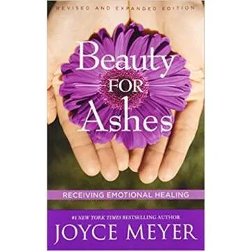 Unlock Healing with Joyce Meyer’s Beauty for Ashes: Emotional Transformation Awaits