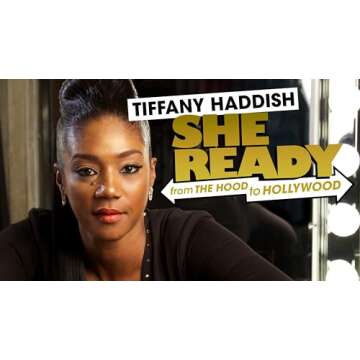 TIFFANY HADDISH: SHE READY! From the Hood to Hollywood!