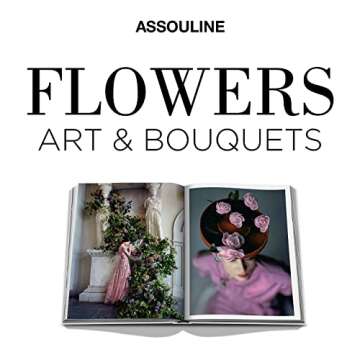 Flowers: Art & Bouquets - Assouline Coffee Table Book