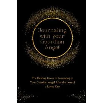 Journaling with your Guardian Angel: The healing power of journaling to your guardian angel after th...