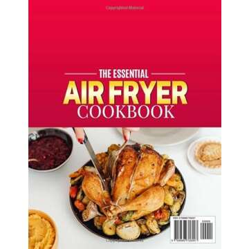 The Essential Air Fryer Cookbook: Ultimate Air Fryer Recipes for Busy Beginners | Healthy and Delici...