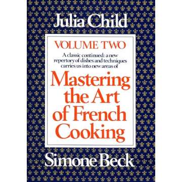 Mastering the Art of French Cooking, Volume 2: A Cookbook