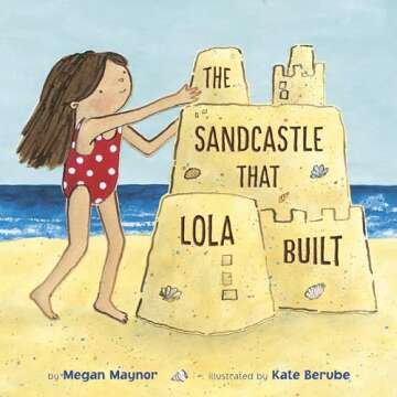 The Sandcastle That Lola Built - An Enchanting Literary Journey for Children